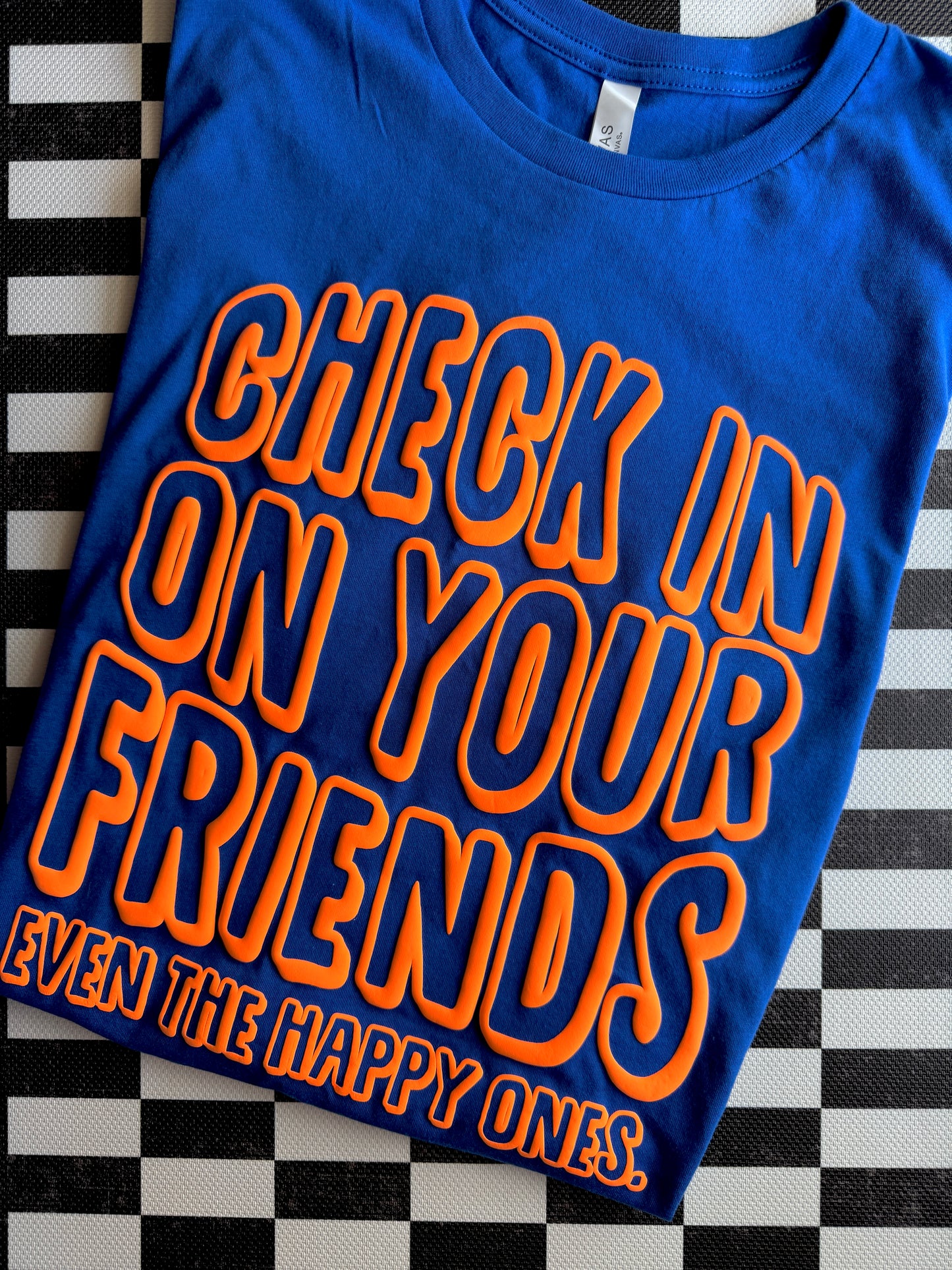 CHECK IN ON YOUR FRIENDS.