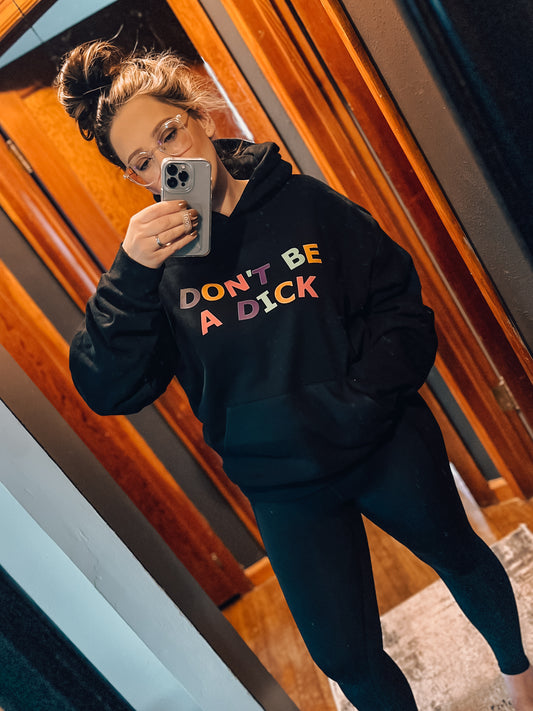 Don't Be A Dick Hoodie [PREORDER]