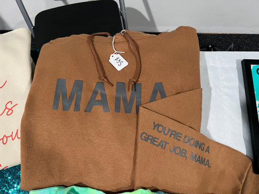 You’re Doing a Great Job Mama- Hoodie