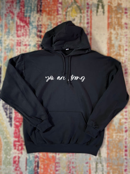 You Are Strong. Hoodie. [PREORDER]